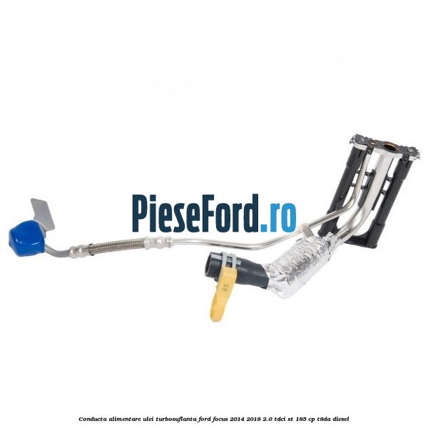 Conducta alimentare ulei turbosuflanta Ford Focus 2014-2018 2.0 TDCi ST 185 cp T8DA diesel
