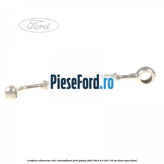Conducta alimentare ulei turbosuflanta Ford Galaxy 2007-2014 2.0 TDCi 115 cp KLWA, TYWA diesel