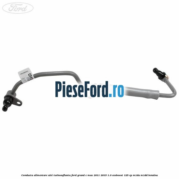 Conducta alimentare ulei turbosuflanta Ford Grand C-Max 2011-2015 1.0 EcoBoost 125 cp M1DA, M1DD benzina