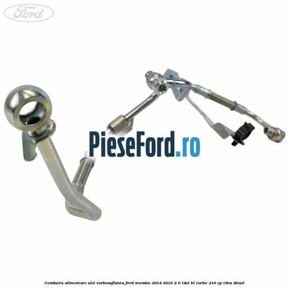 Conducta alimentare ulei turbosuflanta Ford Mondeo 2014-2018 2.0 TDCi Bi-Turbo 210 cp T9CA diesel
