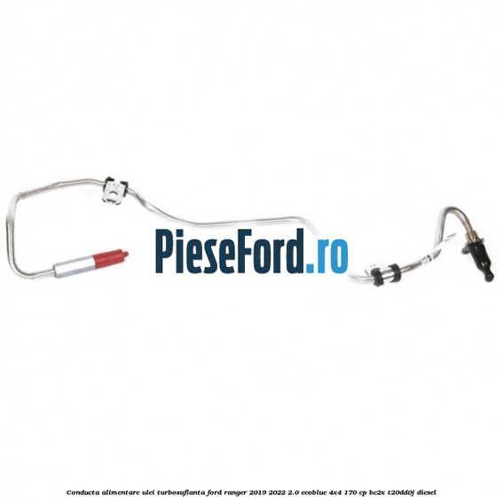 Conducta alimentare ulei turbosuflanta Ford Ranger 2019-2022 2.0 EcoBlue 4x4 170 cp BC2X, T20DD0J diesel