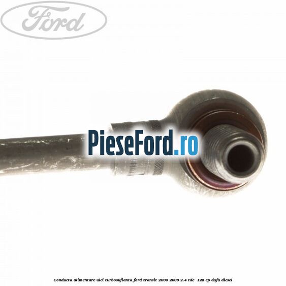 Conducta alimentare ulei turbosuflanta Ford Transit 2000-2006 2.4 TDE 125 cp Conducta alimentare ulei turbosuflanta Ford Transit 2000-2006 2.4 TDE 125 cp DOFA diesel