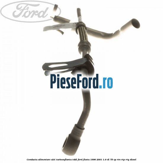 Conducta alimentare ulei turbosuflanta TDDi Ford Fiesta 1996-2001 1.8 DI 75 cp RTN, RTP, RTQ diesel