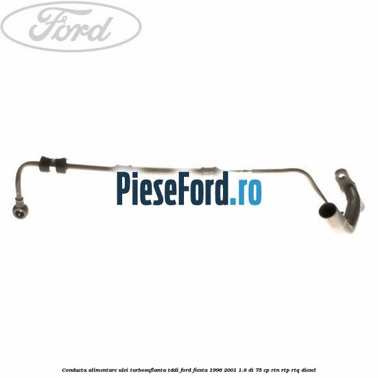 Conducta alimentare ulei turbosuflanta TDDi Ford Fiesta 1996-2001 1.8 DI 75 cp RTN, RTP, RTQ diesel