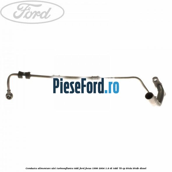 Conducta alimentare ulei turbosuflanta TDDi Ford Focus 1998-2004 1.8 DI/TDDi 75 cp BHDA, BHDB diesel