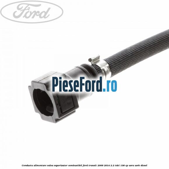 Conducta alimentare valva vaporizator combustibil Ford Transit 2006-2014 2.2 TDCi 136 cp USRA, USRB diesel