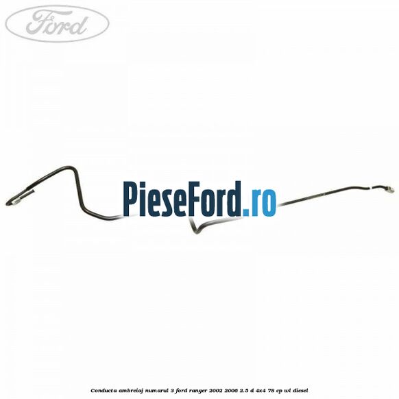 Conducta ambreiaj numarul 3 Ford Ranger 2002-2006 2.5 D 4x4 78 cp Conducta ambreiaj numarul 3 Ford Ranger 2002-2006 2.5 D 4x4 78 cp WL diesel
