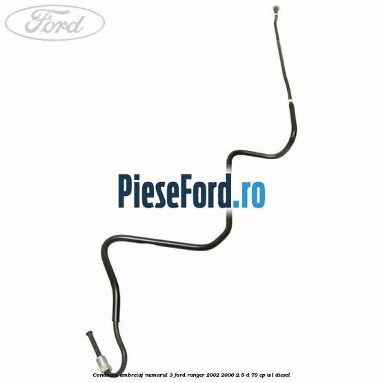Conducta ambreiaj numarul 3 Ford Ranger 2002-2006 2.5 D 78 cp WL diesel