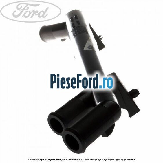 Conducta apa cu suport Ford Focus 1998-2004 1.8 16V 115 cp EYDB, EYDC, EYDD, EYDE, EYDF benzina