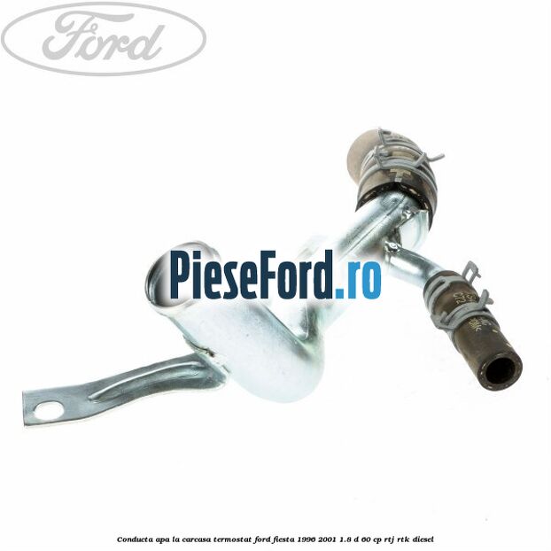 Conducta apa la carcasa termostat Ford Fiesta 1996-2001 1.8 D 60 cp Conducta apa la carcasa termostat Ford Fiesta 1996-2001 1.8 D 60 cp RTJ, RTK diesel