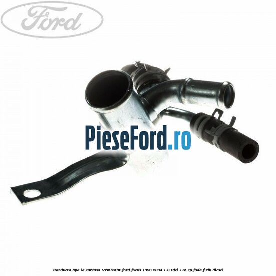 Conducta apa la carcasa termostat Ford Focus 1998-2004 1.8 TDCi 115 cp F9DA, F9DB diesel