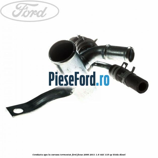 Conducta apa la carcasa termostat Ford Focus 2008-2011 1.8 TDCi 115 cp KKDA diesel