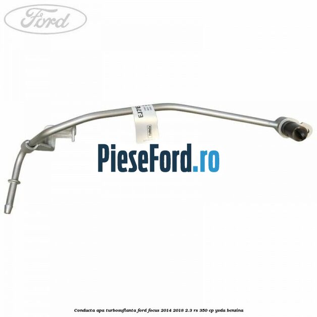 Conducta apa turbosuflanta Ford Focus 2014-2018 2.3 RS 350 cp YVDA benzina