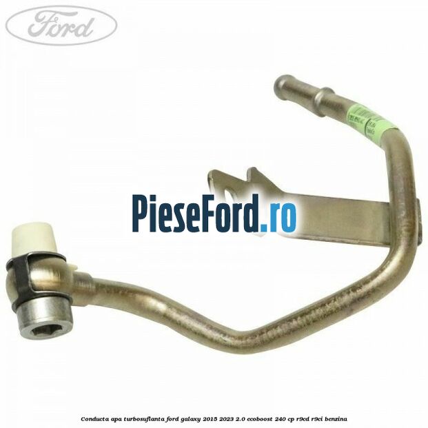 Conducta apa turbosuflanta Ford Galaxy 2015-2023 2.0 EcoBoost 240 cp R9CD, R9CI benzina