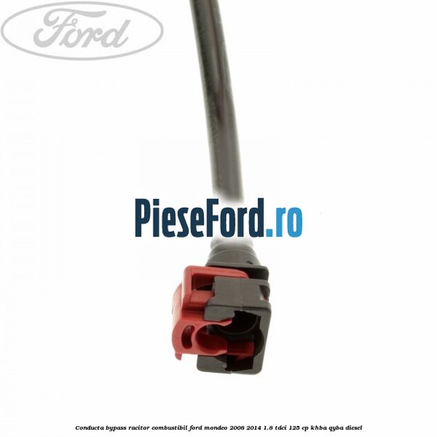 Conducta bypass racitor combustibil Ford Mondeo 2008-2014 1.8 TDCi 125 cp KHBA, QYBA diesel