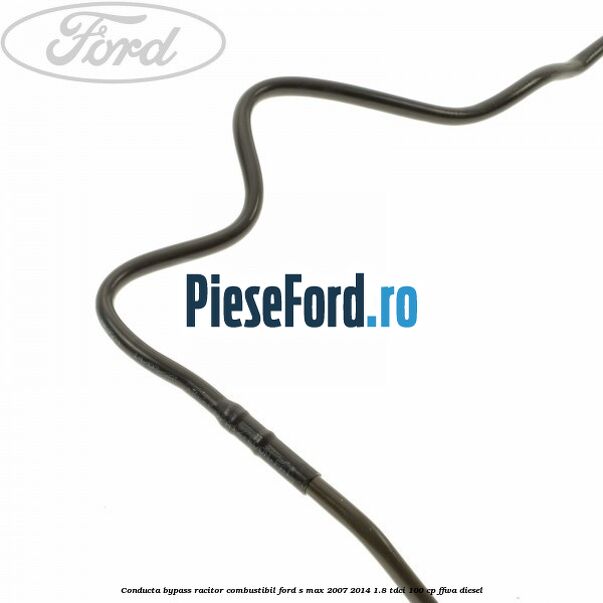 Conducta bypass racitor combustibil Ford S-Max 2007-2014 1.8 TDCi 100 cp FFWA diesel