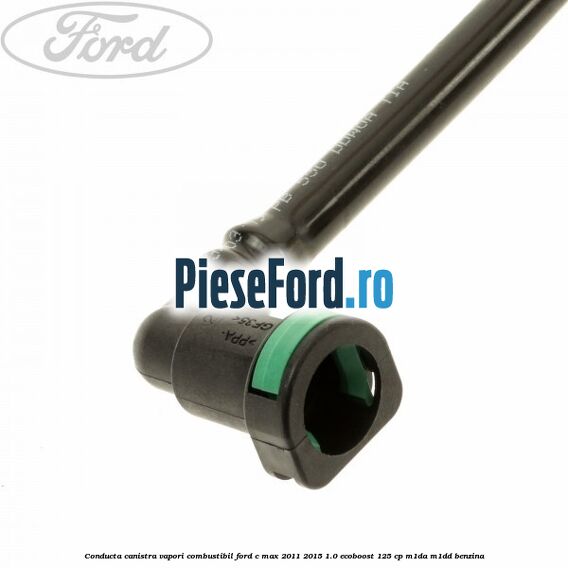 Conducta canistra vapori combustibil Ford C-Max 2011-2015 1.0 EcoBoost 125 cp M1DA, M1DD benzina
