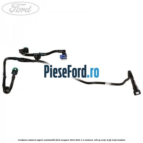 Conducta canistra vapori combustibil Ford EcoSport 2013-2018 1.0 EcoBoost 125 cp M1JC, M1JJ, M1JU benzina