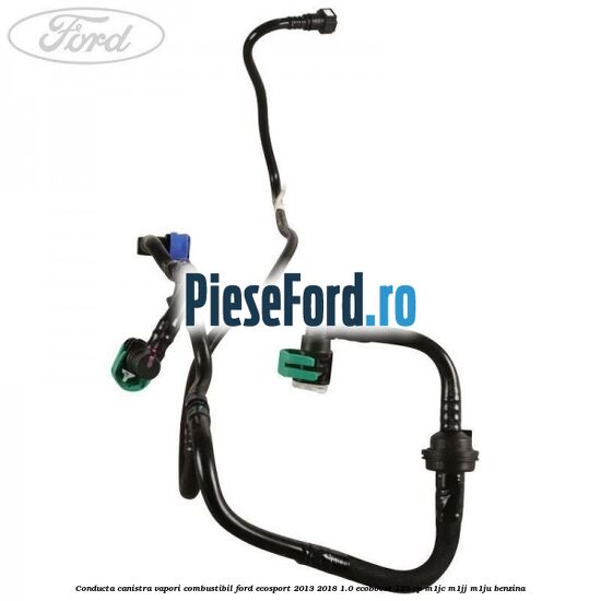 Conducta canistra vapori combustibil Ford EcoSport 2013-2018 1.0 EcoBoost 125 cp M1JC, M1JJ, M1JU benzina