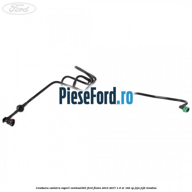 Conducta canistra vapori combustibil Ford Fiesta 2013-2017 1.6 ST 182 cp JTJA, JTJB benzina