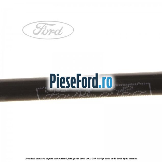 Conducta canistra vapori combustibil Ford Focus 2004-2007 2.0 145 cp AODA, AODB, AODE, SYDA benzina