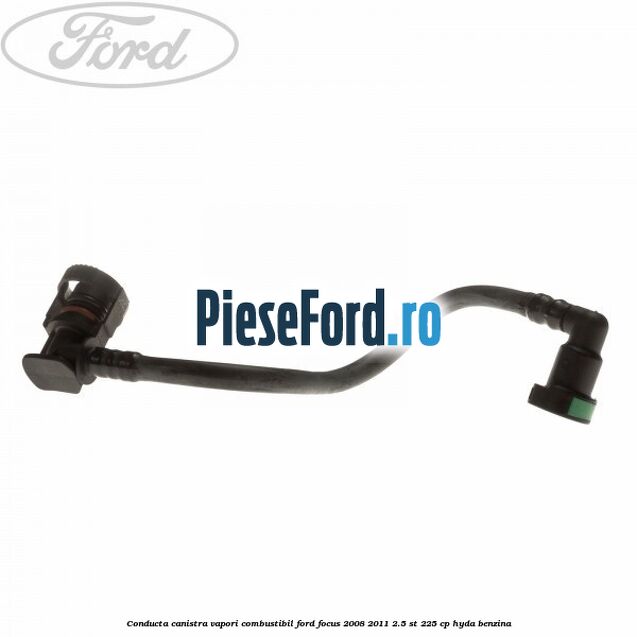 Conducta canistra vapori combustibil Ford Focus 2008-2011 2.5 ST 225 cp HYDA benzina