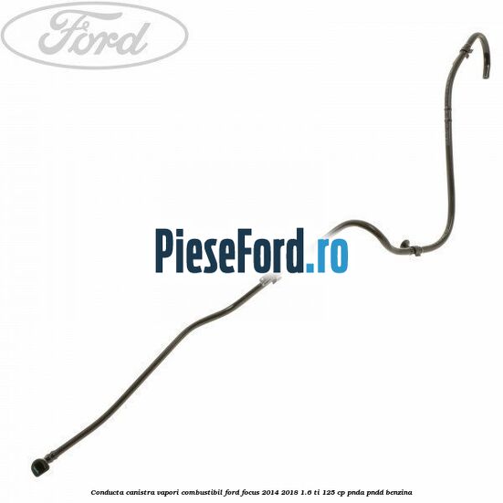 Conducta canistra vapori combustibil Ford Focus 2014-2018 1.6 Ti 125 cp PNDA, PNDD benzina