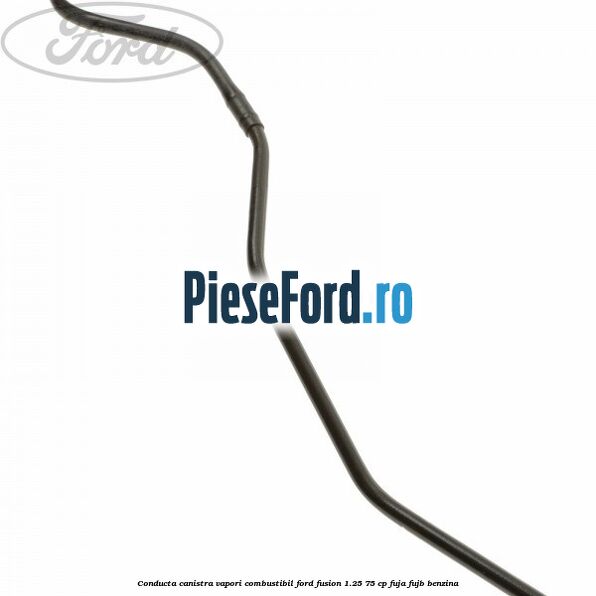Conducta canistra vapori combustibil Ford Fusion 1.25 75 cp FUJA, FUJB benzina