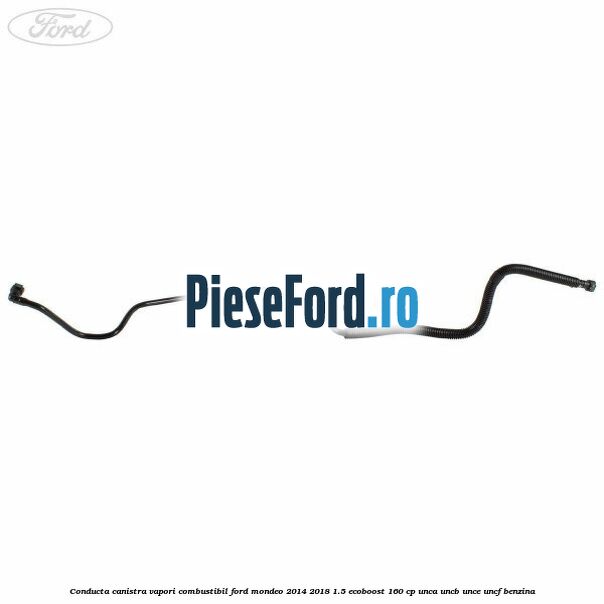 Conducta canistra vapori combustibil Ford Mondeo 2014-2018 1.5 EcoBoost 160 cp UNCA, UNCB, UNCE, UNCF benzina