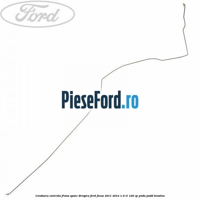 Conducta centrala frana spate dreapta Ford Focus 2011-2014 1.6 Ti 125 cp PNDA, PNDD benzina