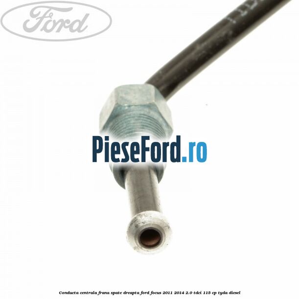 Conducta centrala frana spate dreapta Ford Focus 2011-2014 2.0 TDCi 115 cp TYDA diesel