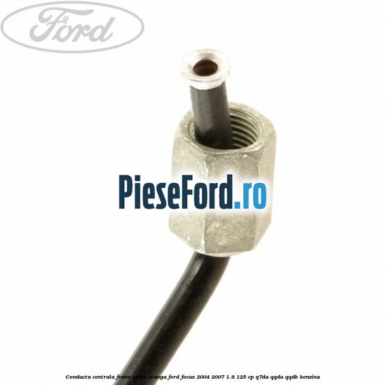 Conducta centrala frana, spate stanga Ford Focus 2004-2007 1.8 125 cp Q7DA, QQDA, QQDB benzina