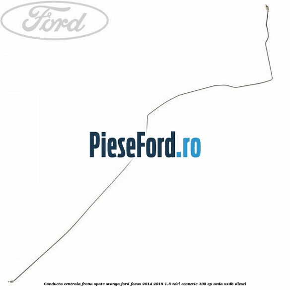 Conducta centrala frana, spate stanga Ford Focus 2014-2018 1.5 TDCi ECOnetic 105 cp AEDA, XXDB diesel