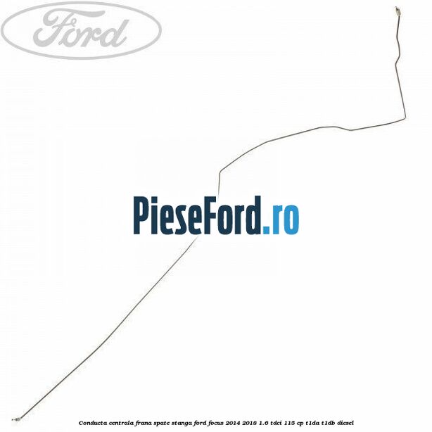 Conducta centrala frana, spate stanga Ford Focus 2014-2018 1.6 TDCi 115 cp T1DA, T1DB diesel