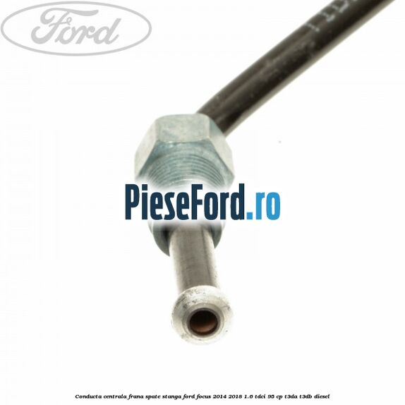 Conducta centrala frana, spate stanga Ford Focus 2014-2018 1.6 TDCi 95 cp T3DA, T3DB diesel