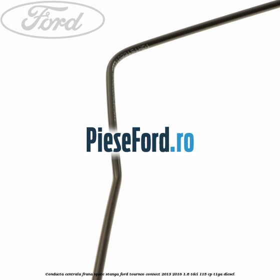 Conducta centrala frana, spate stanga Ford Tourneo Connect 2013-2018 1.6 TDCi 115 cp Conducta centrala frana, spate stanga Ford Tourneo Connect 2013-2018 1.6 TDCi 115 cp T1GA diesel