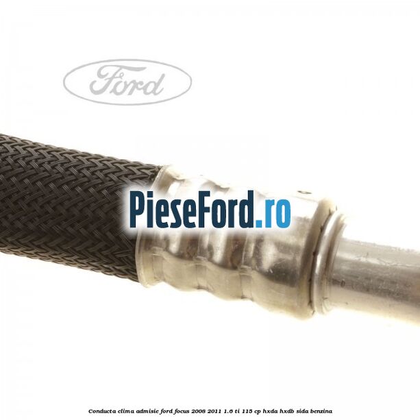Conducta clima admisie Ford Focus 2008-2011 1.6 Ti 115 cp Conducta clima admisie Ford Focus 2008-2011 1.6 Ti 115 cp HXDA, HXDB, SIDA benzina