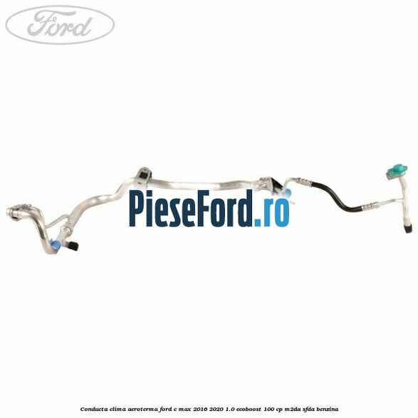 Conducta clima aeroterma Ford C-Max 2016-2020 1.0 EcoBoost 100 cp Conducta clima aeroterma Ford C-Max 2016-2020 1.0 EcoBoost 100 cp M2DA, SFDA benzina