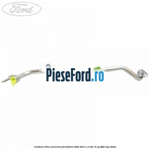 Conducta clima aeroterma Ford Fiesta 2008-2012 1.4 TDCi 70 cp Conducta clima aeroterma Ford Fiesta 2008-2012 1.4 TDCi 70 cp F6JD, KVJA diesel