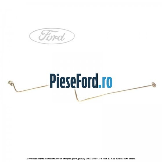 Conducta clima auxiliara retur dreapta Ford Galaxy 2007-2014 1.6 TDCi 115 cp T1WA, T1WB diesel