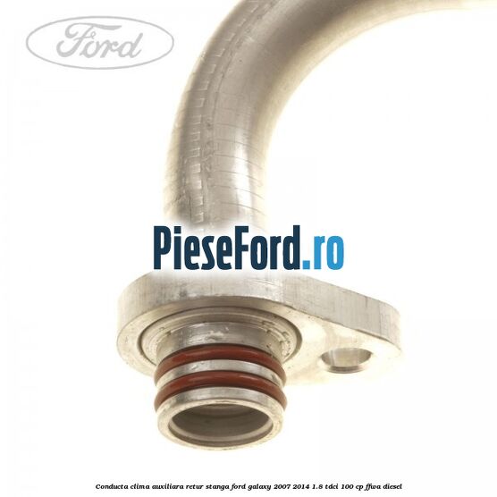 Conducta clima auxiliara retur stanga Ford Galaxy 2007-2014 1.8 TDCi 100 cp FFWA diesel