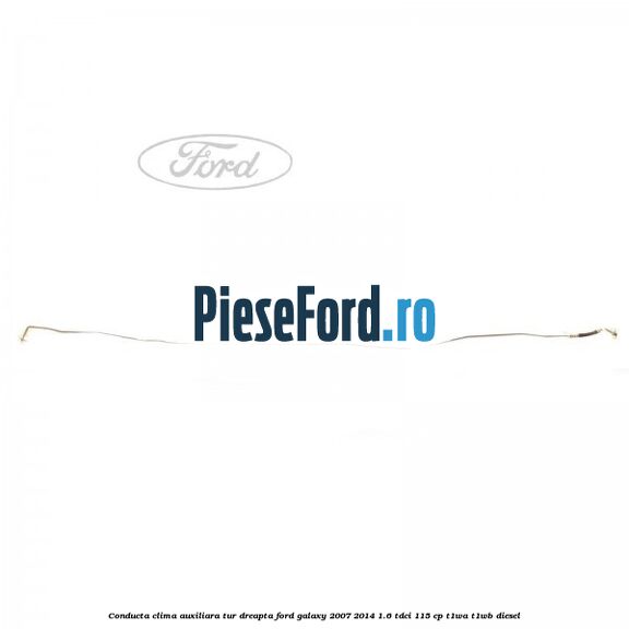 Conducta clima auxiliara tur dreapta Ford Galaxy 2007-2014 1.6 TDCi 115 cp T1WA, T1WB diesel
