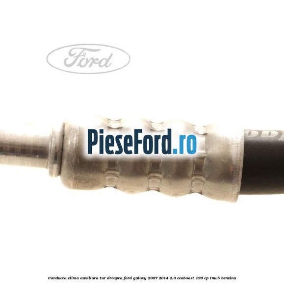 Conducta clima auxiliara tur dreapta Ford Galaxy 2007-2014 2.0 EcoBoost 199 cp TNWB benzina