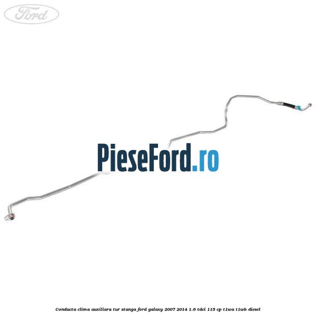 Conducta clima auxiliara tur stanga Ford Galaxy 2007-2014 1.6 TDCi 115 cp T1WA, T1WB diesel