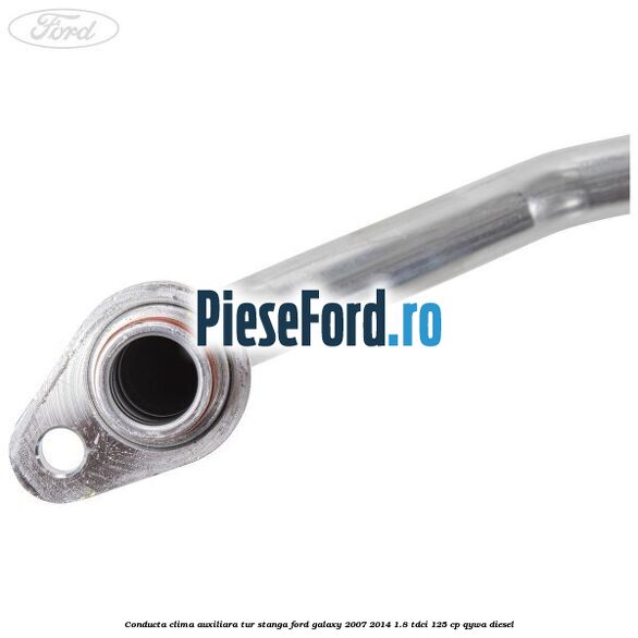 Conducta clima auxiliara tur stanga Ford Galaxy 2007-2014 1.8 TDCi 125 cp QYWA diesel