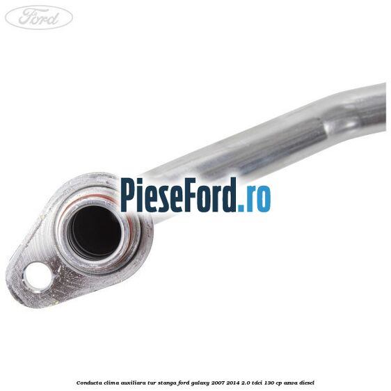Conducta clima auxiliara tur stanga Ford Galaxy 2007-2014 2.0 TDCi 130 cp AZWA diesel