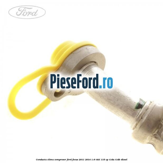 Conducta clima compresor Ford Focus 2011-2014 1.6 TDCi 115 cp T1DA, T1DB diesel