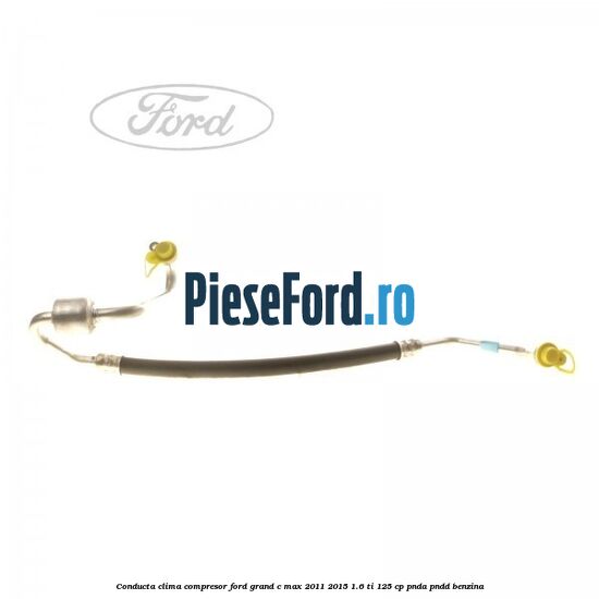 Conducta clima compresor Ford Grand C-Max 2011-2015 1.6 Ti 125 cp PNDA, PNDD benzina