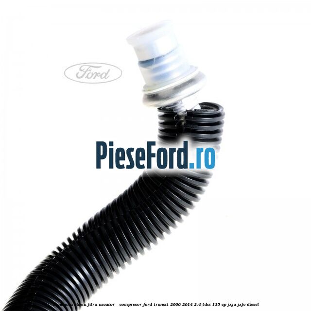 Conducta clima filru uscator - compresor Ford Transit 2006-2014 2.4 TDCi 115 cp JXFA, JXFC diesel