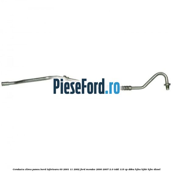 Conducta clima panou bord inferioara 03/2001-11/2002 Ford Mondeo 2000-2007 2.0 TDDI 115 cp D6BA, HJBA, HJBB, HJBC diesel